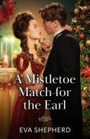 A Mistletoe Match For The Earl (Wayward Wallflowers, Book 1) (Mills & Boon Historical)
