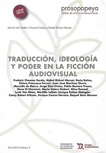 REVISTA PROSOPOPEYA: 2014-2015 TRADUCCION IDEOLOGIA Y PODER EN LA FICCION AUDIOVISUAL