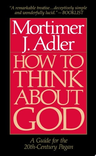 How to Think About God: A Guide for the 20th-Century Pagan