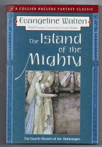 Island of the Mighty: The Fourth Branch of the Mabinogion (Collier Nucleus Fantasy Classics.)