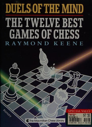 Duels of the Mind: The Twelve Best Games of Chess