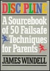 Discipline: A Sourcebook of Fifty Failsafe Techniques for Parents