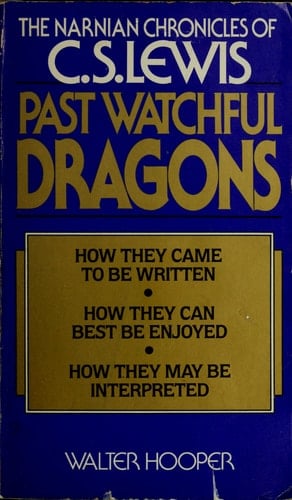 Past Watchful Dragons: The Narnian Chronicles of C. S. Lewis