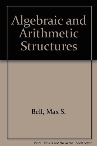 Algebraic and Arithmetic Structures A Concrete Approach for Elementary School Teachers