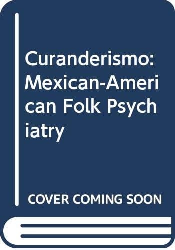 Curanderismo; Mexican-American folk psychiatry