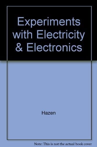 Experiments with Electricity & Electronics