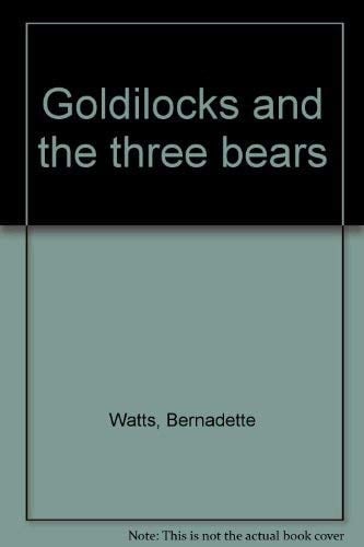 Goldilocks and the three bears