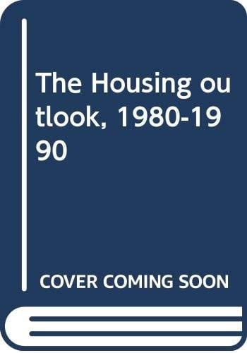 The Housing outlook, 1980-1990