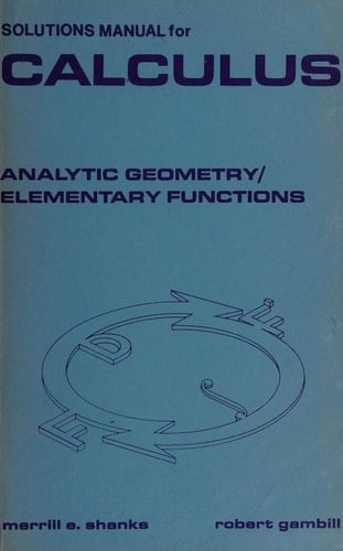 Solutions Manual For Calculus, Analytic Geometry, Elementary Functions