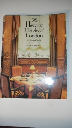 The Historic Hotels of London