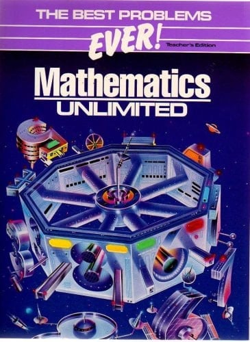 Mathematics Unlimited - The Best Problems Ever! (Teacher's Edition)