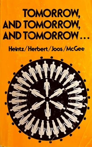 Tomorrow, Tomorrow, and Tomorrow ...