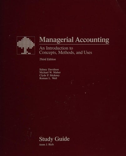 Managerial Accounting: An Introduction to Concepts, Methods, and Uses, 3rd Edition