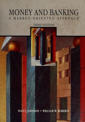 Money and Banking: A Market-Oriented Approach