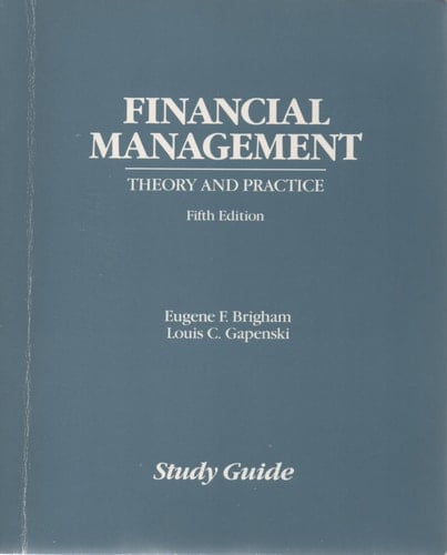 Financial Management: Theory and Practice (Study Guide)