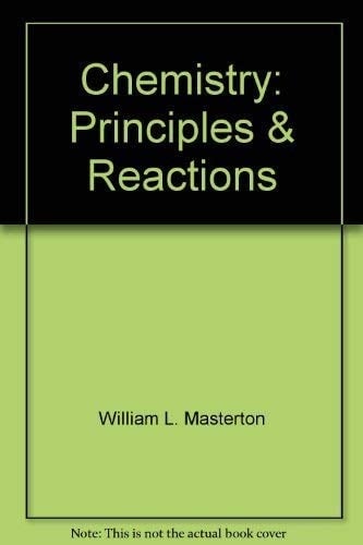 Chemistry: Principles & Reactions