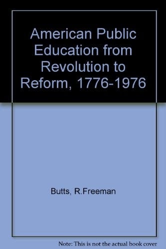 Public education in the United States: From Revolution to reform