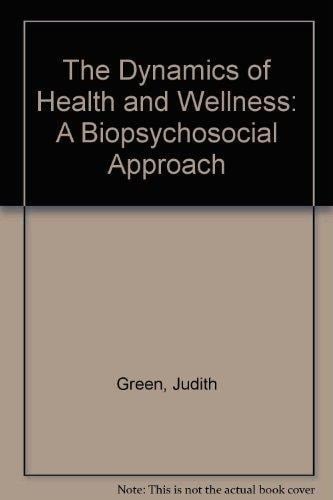 The Dynamics of Health and Wellness: A Biopsychosocial Approach