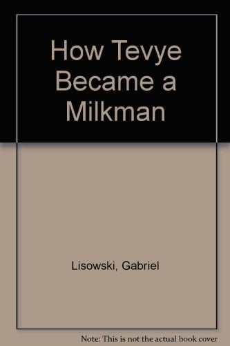 How Tevye Became a Milkman