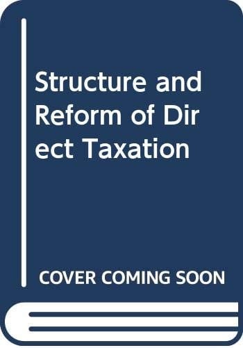 The Structure and Reform of Direct Taxation Report of a Committee [set Up By] the Institute for Fiscal Studies [and] Chaired by J.E. Meade