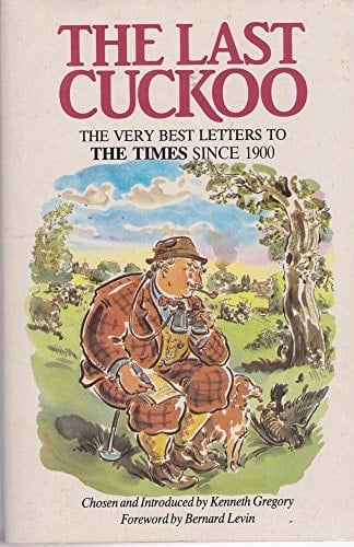 The Last Cuckoo The Very Best Letters to The Times Since 1900