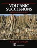 Volcanic Successions, Modern and Ancient A Geological Approach to Processes, Products, and Successions