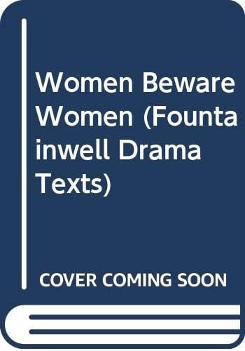 Women beware women; (The Fountainwell drama texts, 11)