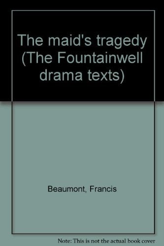The maid's tragedy (The Fountainwell drama texts)