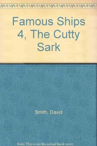 The Cutty Sark (Famous Ships)