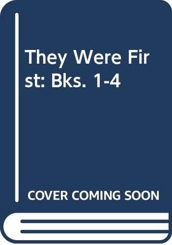 They Were First: Bks. 1-4