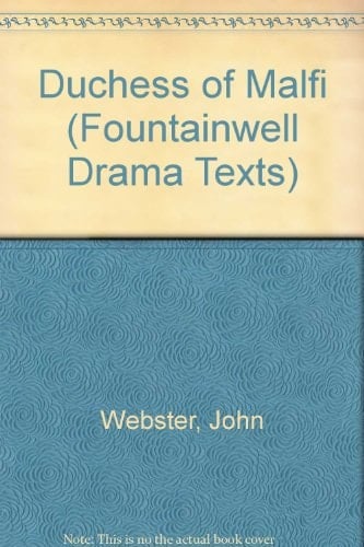 The Duchess of Malfi; (The Fountainwell drama texts, 18)