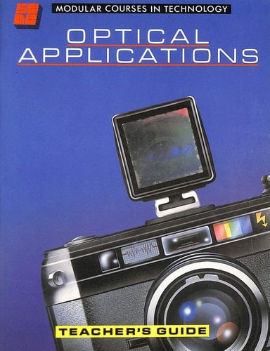 Optical Applications: Teacher's Guide (Modular Courses in Technology)