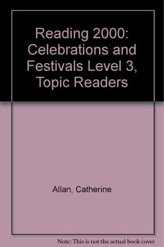 Celebrations and Festivals: Topic Reader Level 3 (Reading 2000)