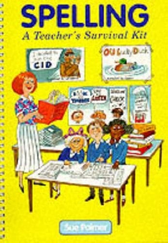 Spelling: a Teacher's Survival Kit