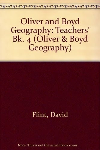 Oliver & Boyd Geography: Key Stage 2, Book 4, Teacher's Book (Oliver & Boyd Geography) (Bk. 4)