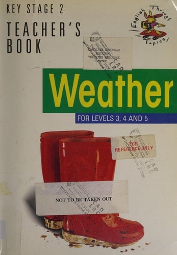 Weather: For Levels 3,4,5 Key Stage 2, Teacher's Book (English Through Topics)