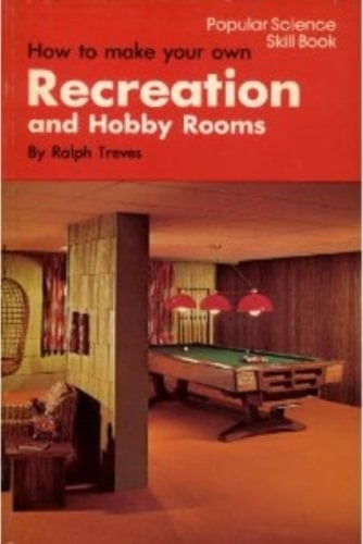 How to Make Your Own Recreation and Hobby Rooms
