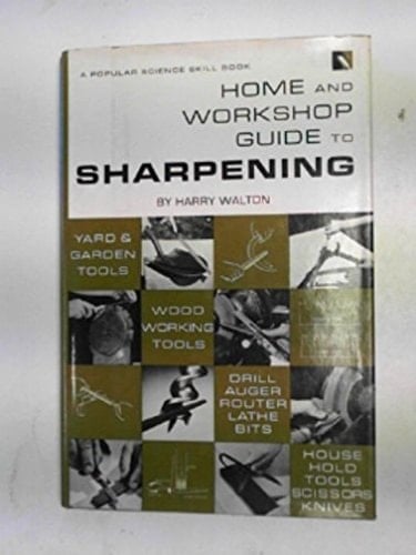 Home and workshop guide to sharpening