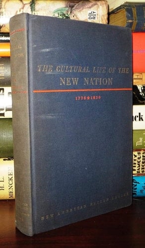 The Cultural Life of the New Nation, 1776-1830