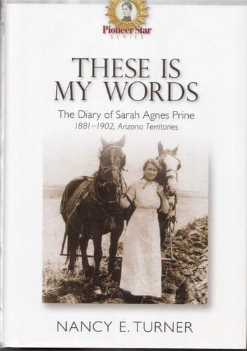 These Is My Words The Diary of Sarah Agnes Prine, 1881-1901