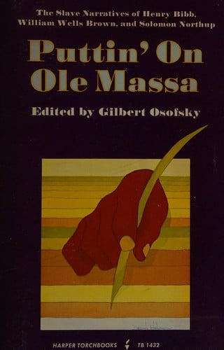 Puttin' on Ole Massa: The Slave Narratives of Henry Bibb, William Wells Brown, and Solomon Northup