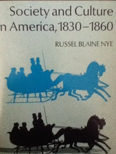 Society and Culture in America, 1830-1860