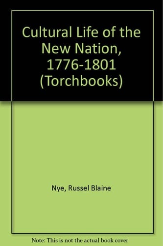 The Cultural Life of the New Nation 1776-1830