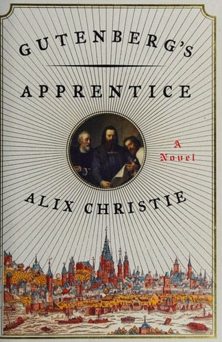 Gutenberg's Apprentice A Novel