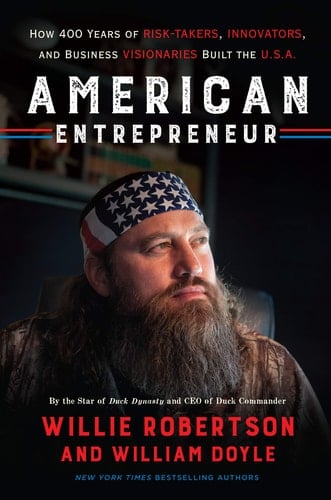 American Entrepreneur How 400 Years of Risk-Takers, Innovators, and Business Visionaries Built the U.S.A.