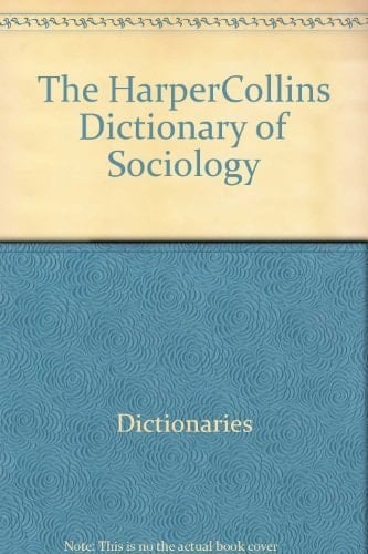 The HarperCollins Dictionary of Sociology