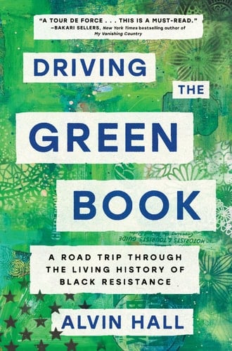 Driving the Green Book A Road Trip Through the Living History of Black Resistance