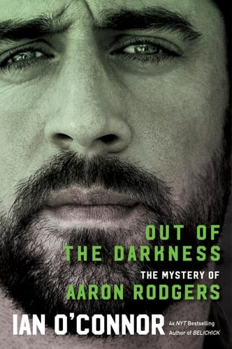 Out of the Darkness The Mystery of Aaron Rodgers