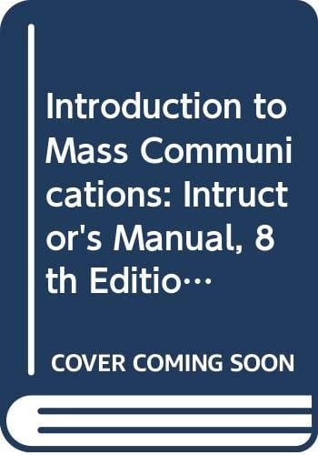 Introduction to Mass Communications: Intructor's Manual, 8th Edition