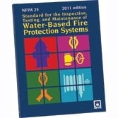 Nfpa 25: Standard for the Inspection, Testing, and Maintenance of Water-Based Fire Protection Systems, 2011 Edition